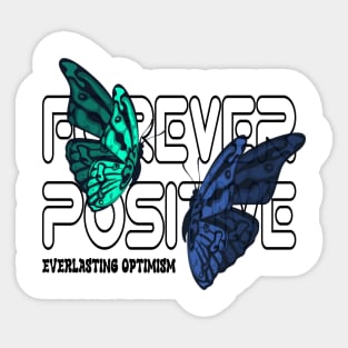 Forever Positive Winged Positivity Butterfly Whispers For Women's and Men's Sticker